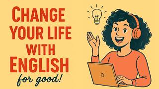 Change Your Life with English | English Podcast For Beginners | Small Changes, Big Results!