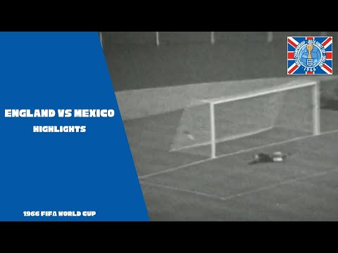 England VS Mexico World Cup Highlights | 1966