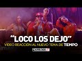 TEMPO “LOCO LOS DEJO” EN HOMENAJE AL FATHER...VÍDEO REACCIÓN CON COYO, MARIO Y ROBERT🔥🔥