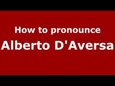 How to pronounce Alberto D'Aversa (Italian/Italy)  - PronounceNames.com