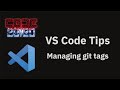 VS Code tips — Managing git tags