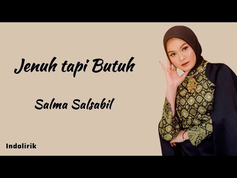 Jenuh tapi Butuh - Salma Salsabil | Lirik Lagu