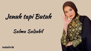 Download lagu Jenuh tapi Butuh - Salma Salsabil | Lirik Lagu mp3