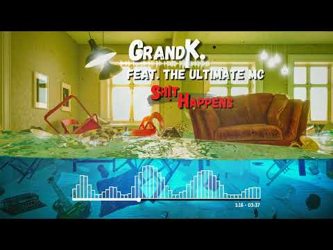 Grand K. Feat. The Ultimate MC - Sh!t Happens