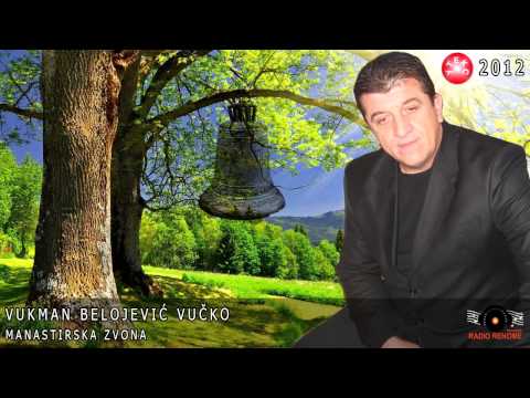 Vukman Belojević VUČKO - Manastirska zvona NOVO 2012/13