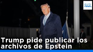 Trump cambia de postura y pide publicar los archivos de Epstein en medio de tensiones internas