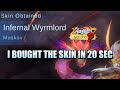 I BOUGHT THE SKIN IN 20 SECONDS - MOSKOV'S INFERNAL WYRMLORD