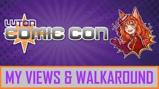 Luton Comic Con 2023 - My Views & Walkaround