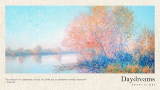 Daydreams | A playlist for a quiet day | Work Study Focus Reading | Stress Relief Calm Relaxing time