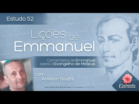 Estudo 52 I Comentários de Emmanuel sobre o Evangelho de Mateus Lições de Emmanuel