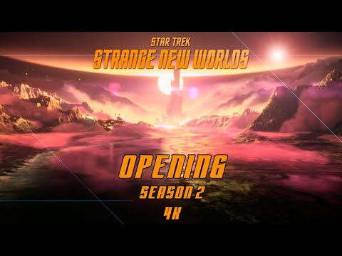 OPENING - INTRO - STAR TREK STRANGE NEW WORLDS  SEASON 02 - 4K (UHD)