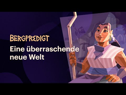 Eine überraschende neue Welt | Bergpredigt Folge 2