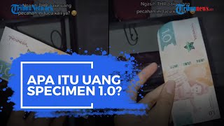 Apa Itu Uang Specimen 1.0? Salah Satu Produk Perum Peruri yang Baru-baru Ini Videonya Viral