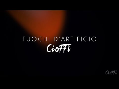 Cioffi ha raccontato i suoi fuochi d’artificio nel nuovo singolo Cioffi ha raccontato i suoi fuochi d’artificio nel nuovo singolo