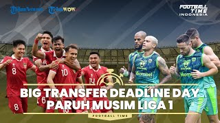 Big Transfer Deadline Day Paruh Musim Liga 1: Persib, Persija, Dewa United, PSM dan Persis Aktornya