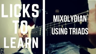 Licks To Learn - Mixolydian Using Triads