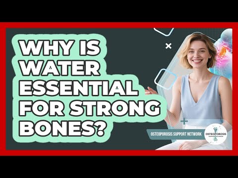 Why Is Water Essential For Strong Bones?