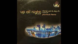 Chris Lum & Jay-J - Up All Night (Buck Remix)