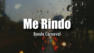 [LETRA] Banda Carnaval - Me Rindo