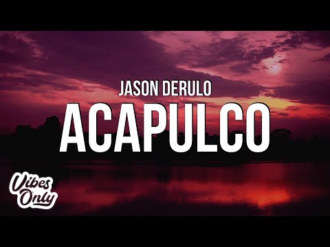 Jason Derulo - Acapulco (Lyrics)