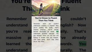 You're Closer to Fluent Than You Think | English Reading and Listening Practice #englishforbeginners