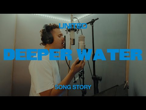 Deeper Water (Song Story) - Hillsong UNITED