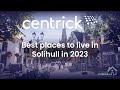 At Home With Centrick - The Best Places To Live In Solihull in 2023