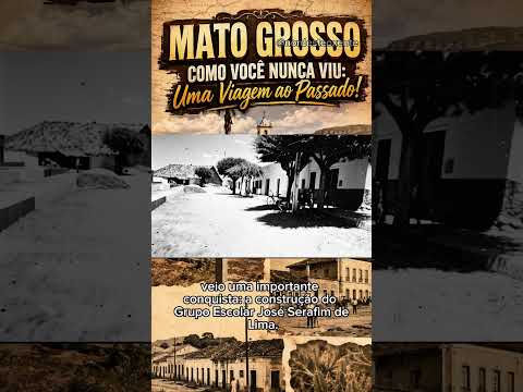 MATO GROSSO COMO VOCÊ NUNCA VIU: Uma Viagem ao Passado! #matogrosso #paraíba #nordeste #pretoebranc