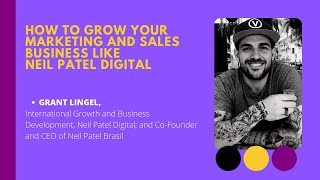 How to grow your marketing and sales business like Neil Patel Digital with Grant Lingel