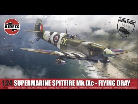 Airfix 1/24 Spitfire Mk.IXc - Flying Dray Review.