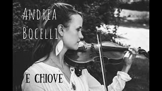 Andrea Bocelli &quot;E Chiove&quot; VIOLIN cover