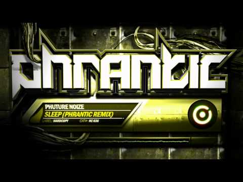 Phuture Noize - Sleep (Phrantic Remix)