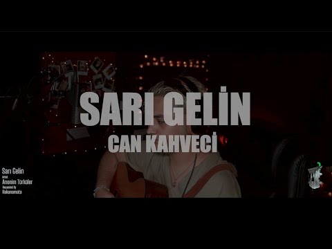 Can Kahveci - Sarı Gelin (Cover) Live