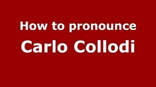 How to pronounce Carlo Collodi