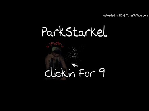 ParkStarKel - Clickin For 9 (Prod.By Double R)