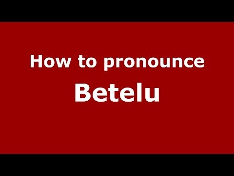 How to pronounce Betelu (Spanish/Spain) - PronounceNames.com