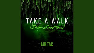Take A Walk (Drop-Zone Remix)
