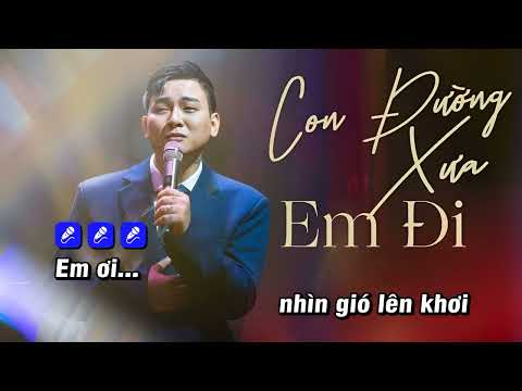 [KARAOKE] CON ĐƯỜNG XƯA EM ĐI - Hoài Lâm live