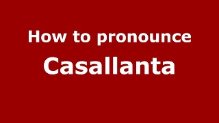 How to pronounce Casallanta