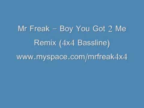 Mr Freak - Boy U Got To Me Remix (4x4 bassline)