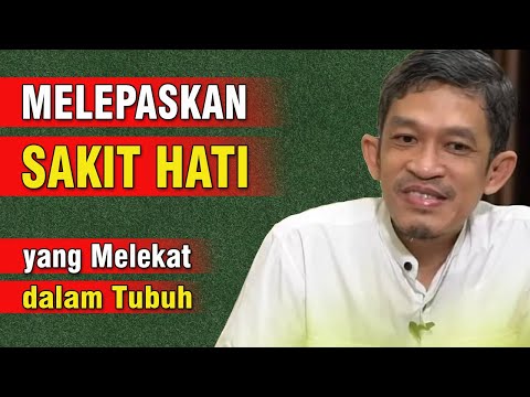 Melepaskan Sakit dan Emosi yang Melekat dalam Hati | Ust. Dr. H. Fahruddin Faiz | Ngaji Filsafat