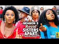 ROYAL SISTERS APART (SEASON 3) {NEW TRENDING MOVIE} - 2022 LATEST NIGERIAN NOLLYWOOD MOVIES