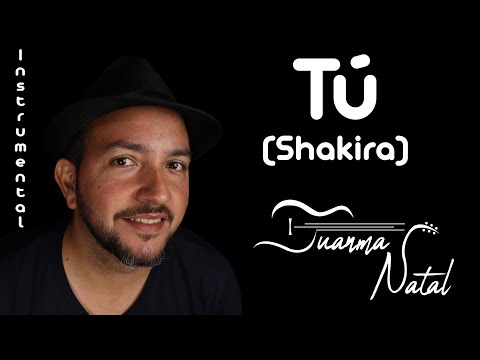 Tú (Shakira) INSTRUMENTAL - Juanma Natal - Guitar- Cover - Lyrics