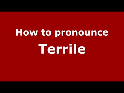 How to pronounce Terrile