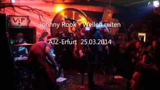 JohnnyRook - Wellen reiten - AJZ-Erfurt  28.03.2014