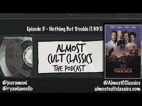 (Almost) Cult Classics: The Podcast | Episode 3 | Nothing But Trouble (1991)
