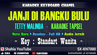 Download lagu JANJI DI BANGKU BULU KARAOKE TAPSEL TETTY MALINDA mp3