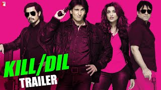 Kill Dil | Official Trailer | Ranveer Singh | Ali Zafar | Parineeti Chopra | Govinda