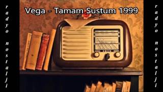 Vega   Tamam Sustum 1999  nostaljik müzikler radyo nostalji