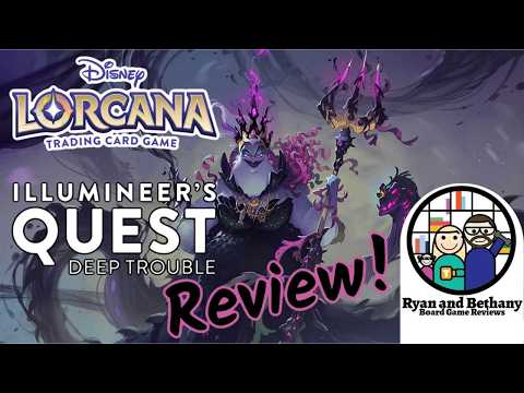 Ryan and Bethany review Lorcana:  Illuminner's Quest - Deep Trouble! 
